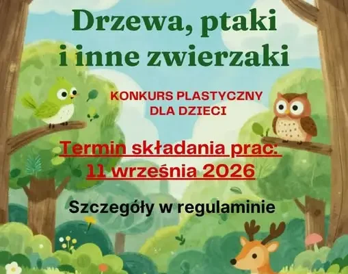 Konkurs plastyczny „Drzewa, ptaki i inne zwierzaki” – przedłużony termin składania prac do 11 września