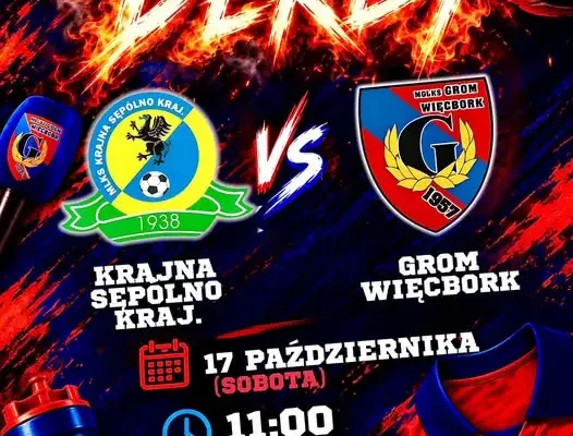 Derby Krajny! Grom Więcbork zagra na wyjeździe z Krajną Sępólno Krajeńskie