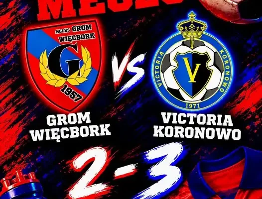 Grom Więcbork przegrywa z Victorią Koronowo 2:3 mimo prowadzenia 2:0